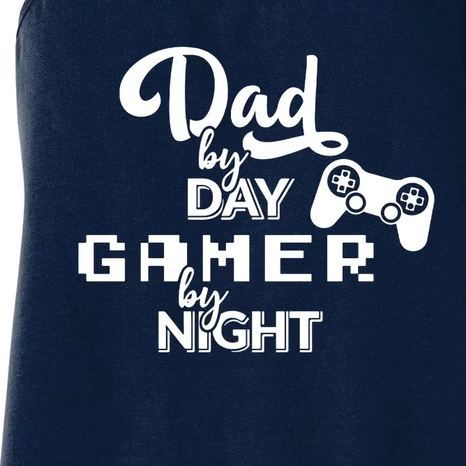 Fathers Day Dad By Day Gamer By Night Women's Racerback Tank