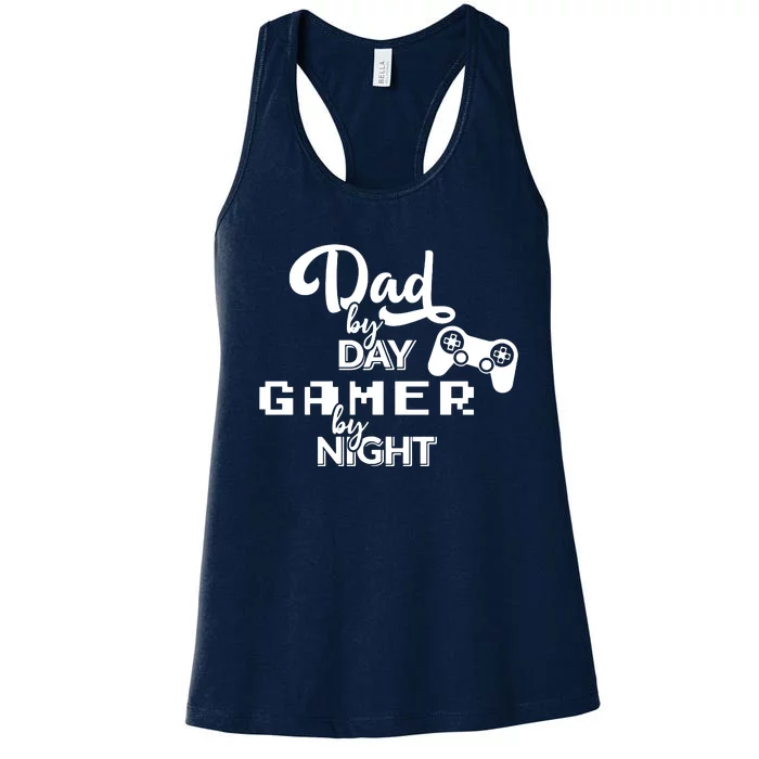 Fathers Day Dad By Day Gamer By Night Women's Racerback Tank