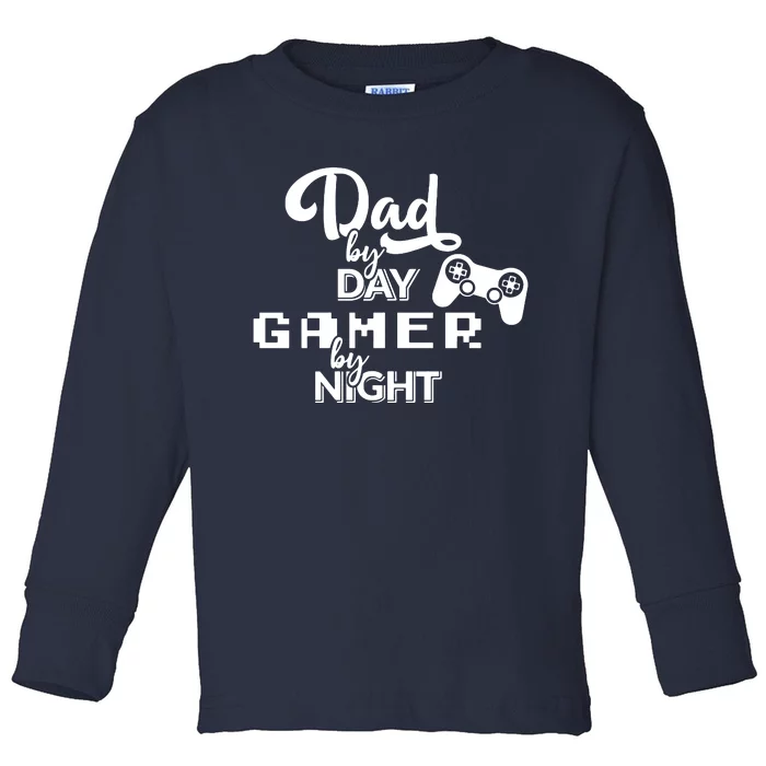 Fathers Day Dad By Day Gamer By Night Toddler Long Sleeve Shirt