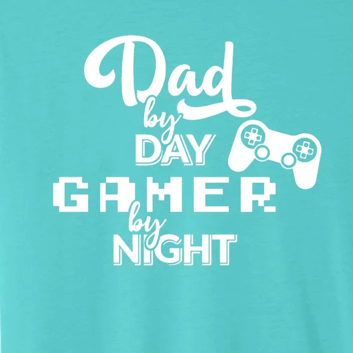 Fathers Day Dad By Day Gamer By Night ChromaSoft Performance T-Shirt