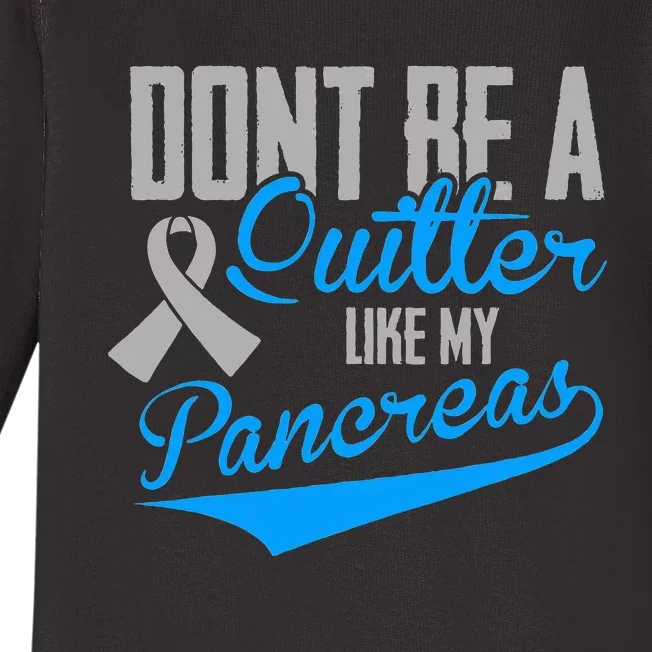 Funny Diabetes DonT Be A Quitter Like My Pancreas Baby Long Sleeve Bodysuit