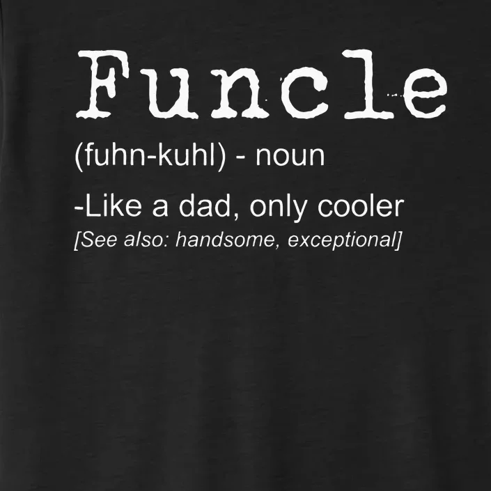 FUNCLE Definition Design Funny Joke Gift For Uncle ChromaSoft Performance T-Shirt