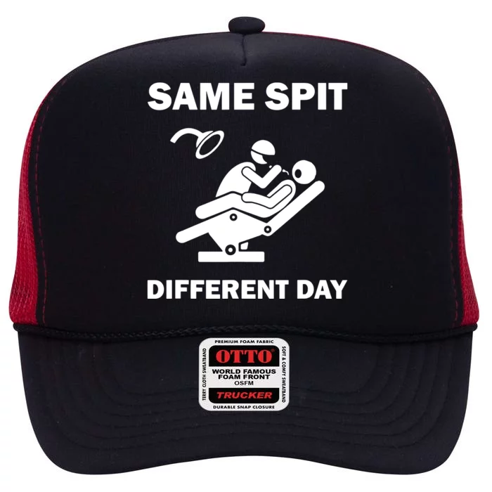 Funny Dentist Dental Hygienist Same Spit Different Day Gag High Crown Mesh Trucker Hat