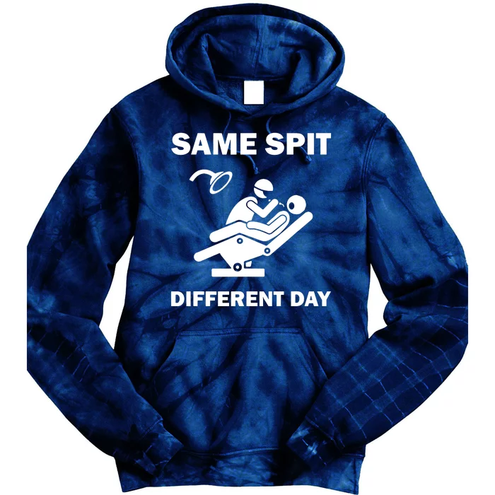 Funny Dentist Dental Hygienist Same Spit Different Day Gag Tie Dye Hoodie