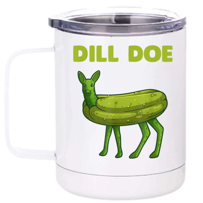 Funny Dill Doe Women Deer Green Dill Pickle Veggie Lover Front & Back 12oz Stainless Steel Tumbler Cup