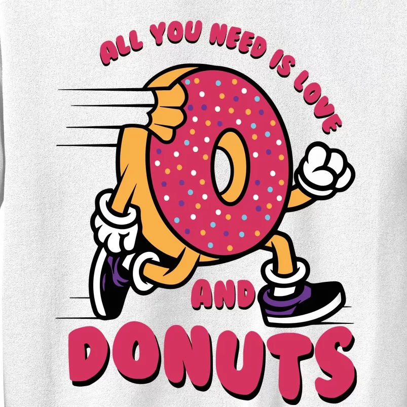 Funny Donut Doughnut Lover All You Need Is Donuts National Donut Day Sweatshirt