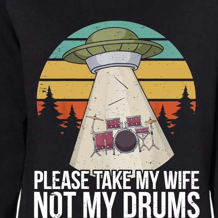 Funny Drummer Drumming Drum Kit Percussion I Wife Ufo Aliens Womens California Wash Sweatshirt