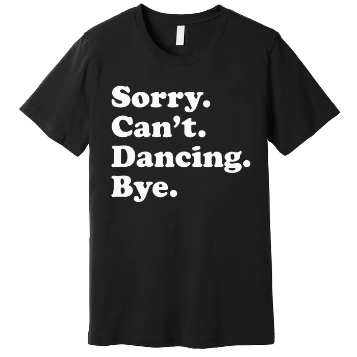 Funny Dancing Dance Gift For Men Women Premium T-Shirt