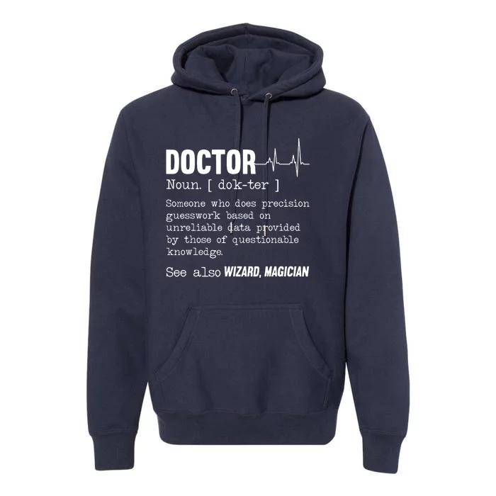 Funny Doctor Definition Medical Healthcare Physician Premium Hoodie