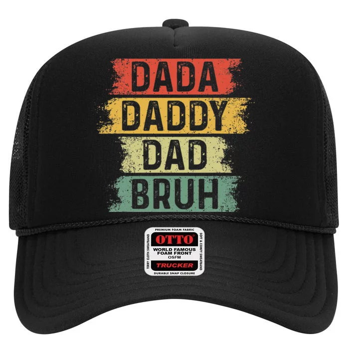 Funny Dada Daddy Dad Bruh Vintage Fathers Day Father Tee High Crown Mesh Trucker Hat