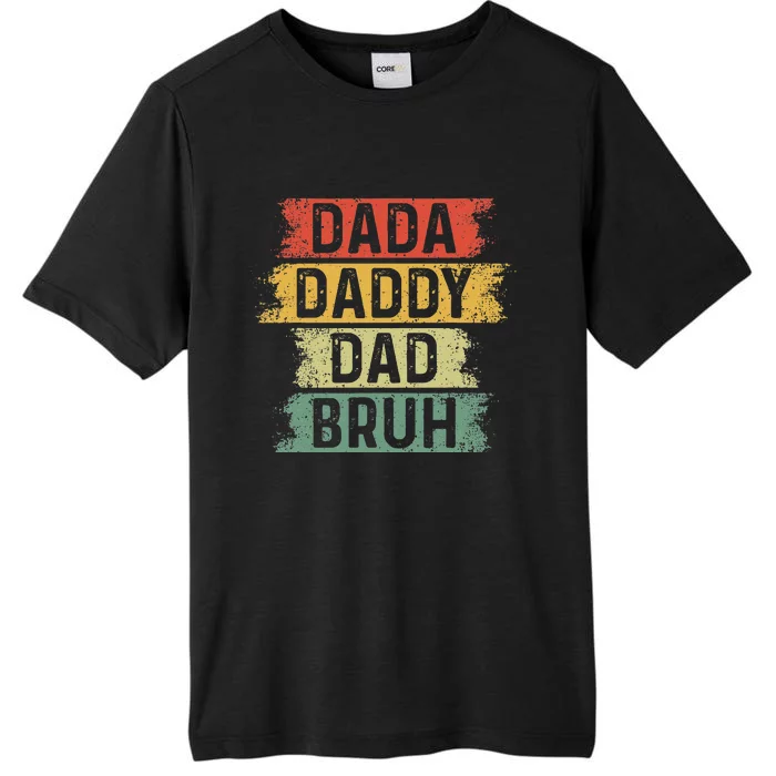 Funny Dada Daddy Dad Bruh Vintage Fathers Day Father Tee ChromaSoft Performance T-Shirt