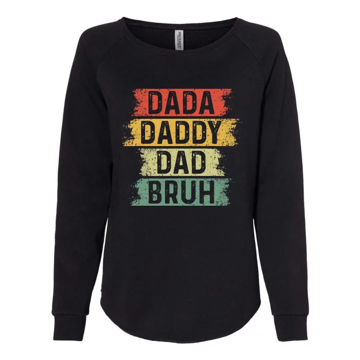 Funny Dada Daddy Dad Bruh Vintage Fathers Day Father Tee Womens California Wash Sweatshirt