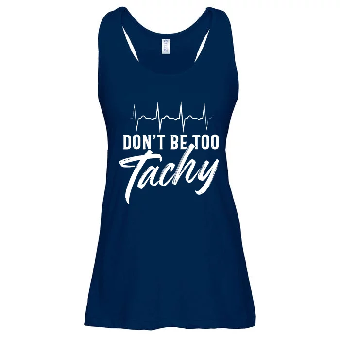 Funny Doctor Dont Be Too Tachy Tee EKG Ladies Essential Flowy Tank