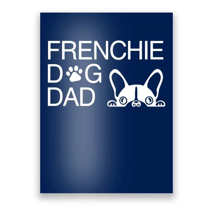 Frenchie Dog Dad Poster