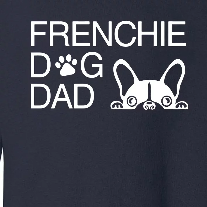 Frenchie Dog Dad Toddler Sweatshirt