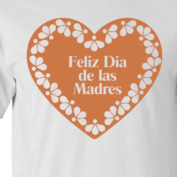 Feliz Dia De Las Madres Heart Mexican Mom Tall T-Shirt