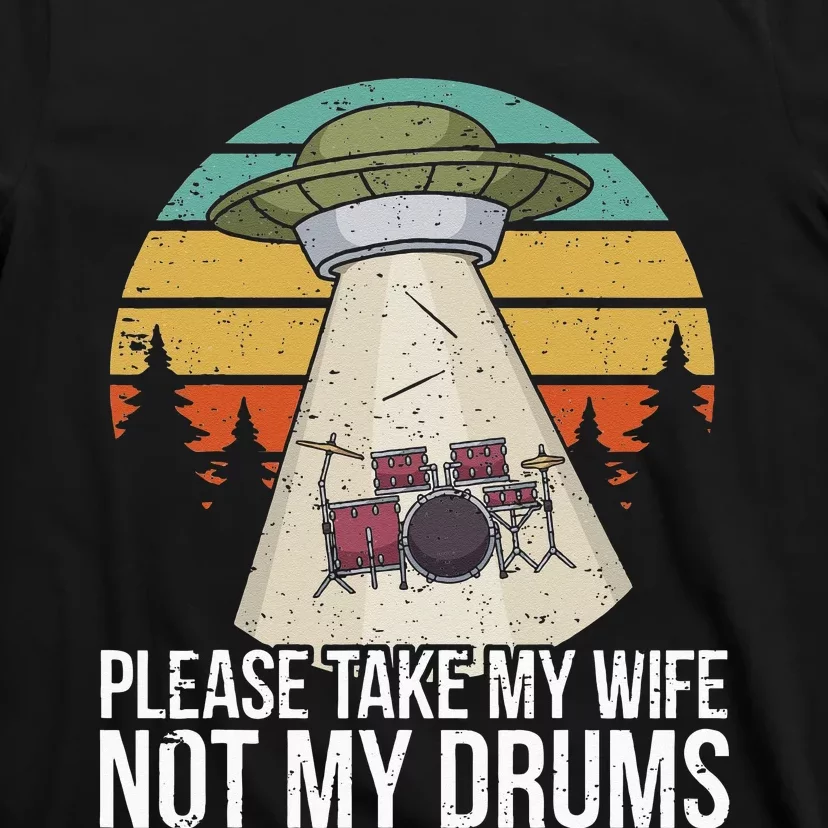 Funny Drummer Drumming Drum Kit Percussion I Wife Ufo Aliens T-Shirt