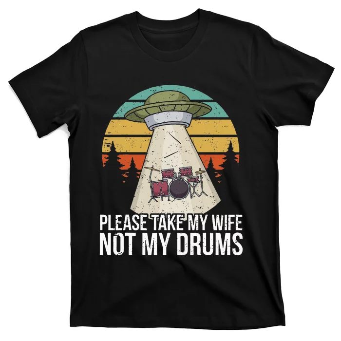 Funny Drummer Drumming Drum Kit Percussion I Wife Ufo Aliens T-Shirt