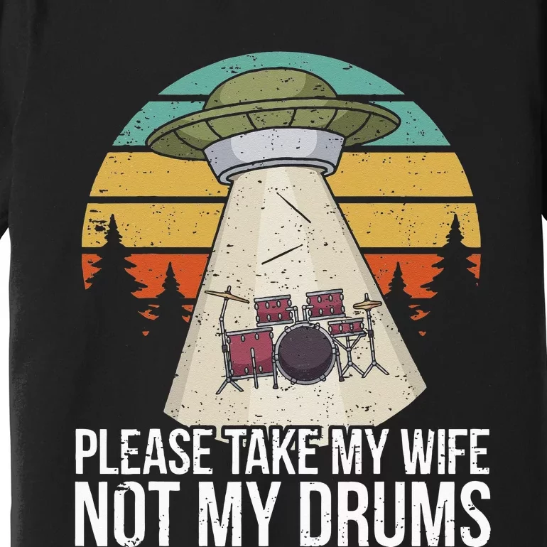 Funny Drummer Drumming Drum Kit Percussion I Wife Ufo Aliens Premium T-Shirt