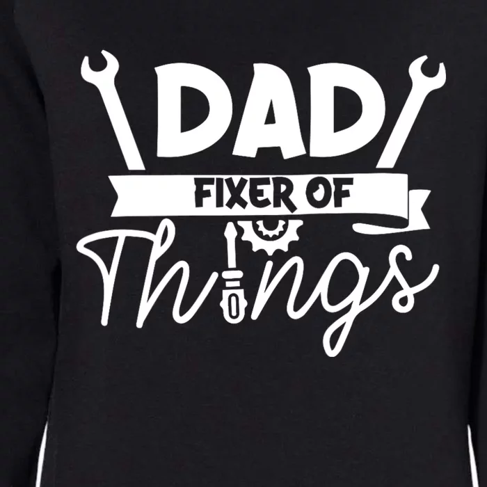 Fathers Day Dad Fixer Of Things Womens California Wash Sweatshirt