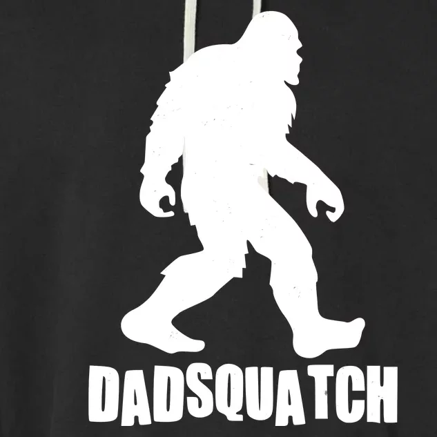 Funny Dadsquatch Dad Sasquatch Bigfoot Garment-Dyed Fleece Hoodie