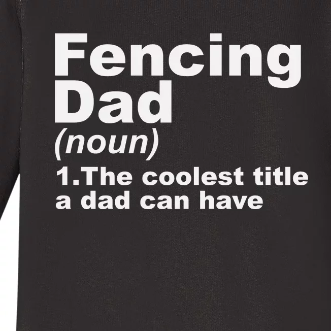 Fencing Dad Definition Funny Sports Gift For Fathers Day Baby Long Sleeve Bodysuit