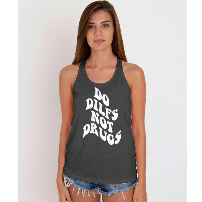 Funny Do Dilfs Not Drugs Trendy Clothing Words On Back Women's Knotted Racerback Tank