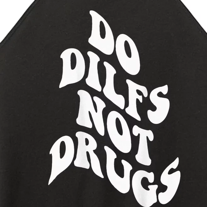 Funny Do Dilfs Not Drugs Trendy Clothing Words On Back Women’s Perfect Tri Rocker Tank