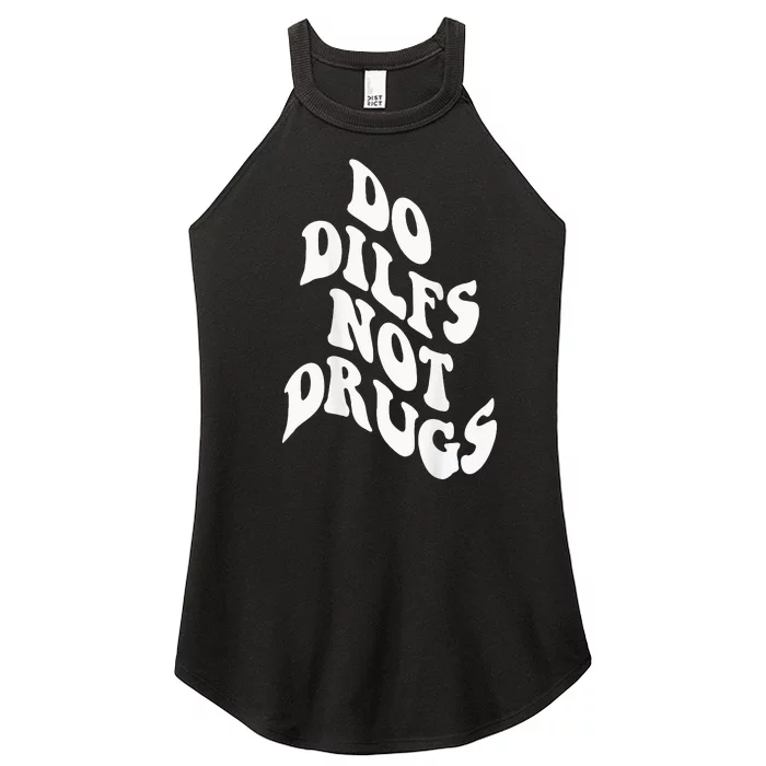 Funny Do Dilfs Not Drugs Trendy Clothing Words On Back Women’s Perfect Tri Rocker Tank