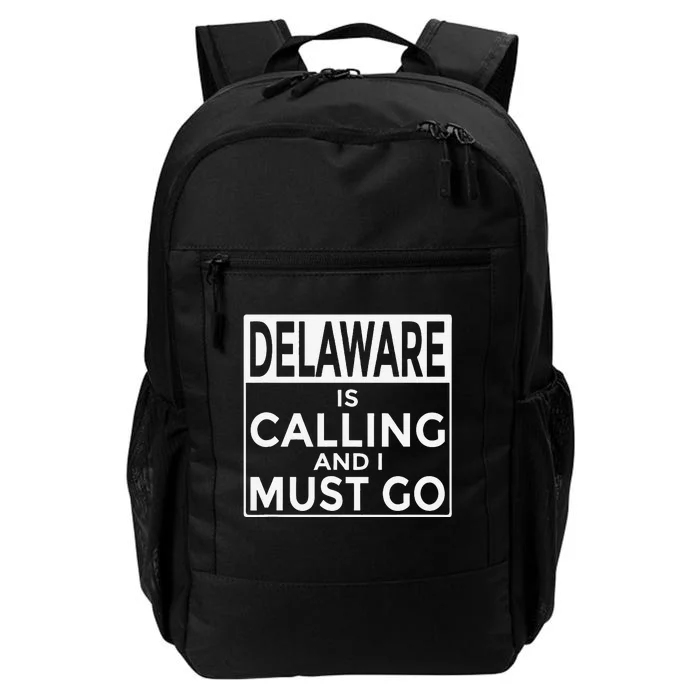 Funny Delaware Delaware Is Calling And I Must Go Daily Commute Backpack