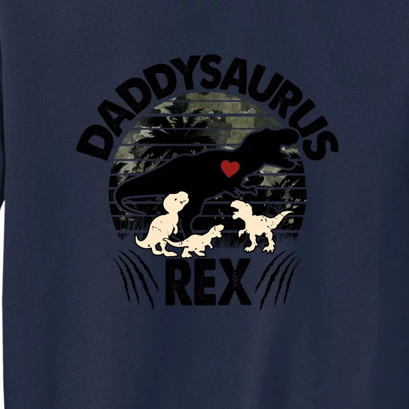 Father's Day Daddysaurus Rex Funny Dinosaur Gift For Father Tall Sweatshirt