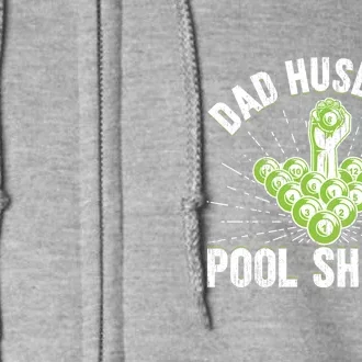 Father's Day Dad Husband Pool Shark Funny Joke Billiards Gift For Dad Full Zip Hoodie