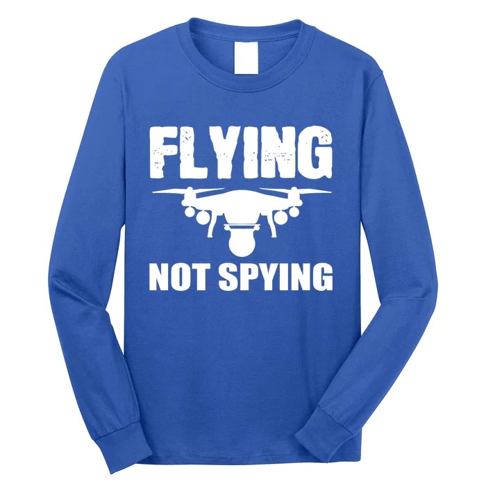 Flying Drone Drone Pilot Funny Gift Long Sleeve Shirt