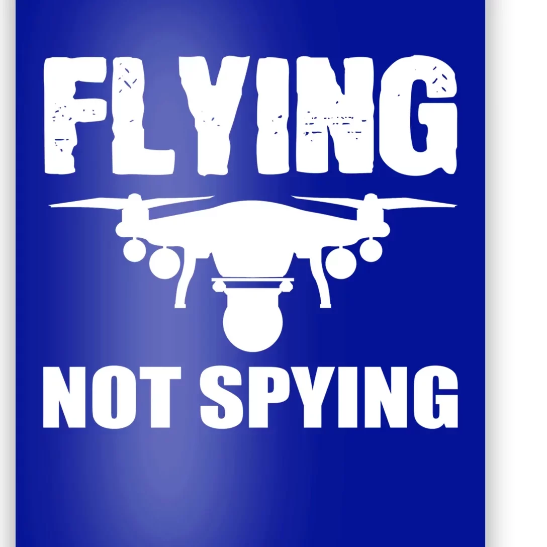 Flying Drone Drone Pilot Funny Gift Poster