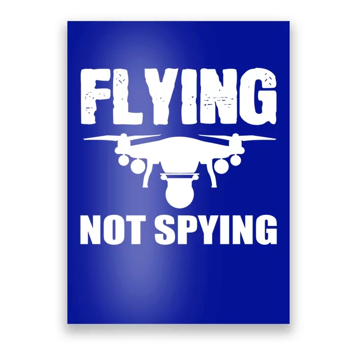 Flying Drone Drone Pilot Funny Gift Poster