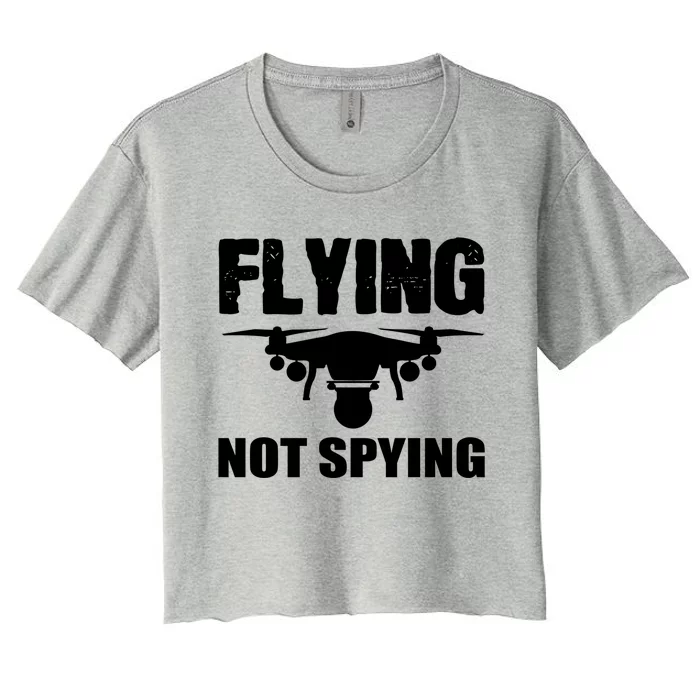 Flying Drone Drone Pilot Funny Gift Women's Crop Top Tee