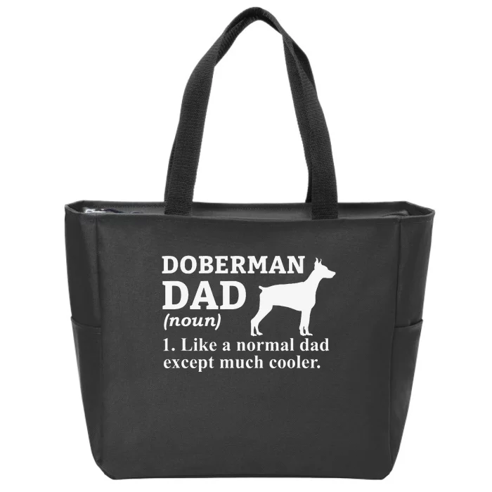 funny Doberman Dad Doberman Pinscher Dog Zip Tote Bag