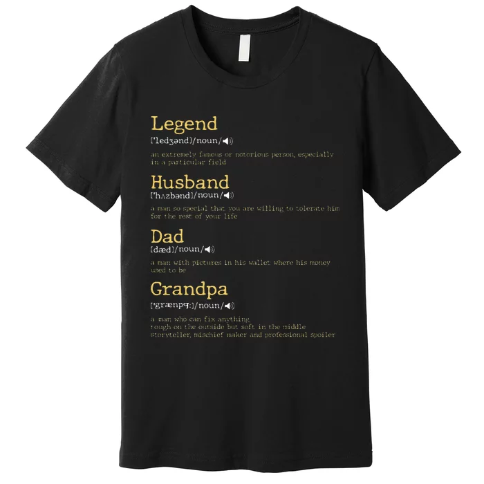 Fathers Day Dad Definition Legend Husband Dad Grandpa Premium T-Shirt