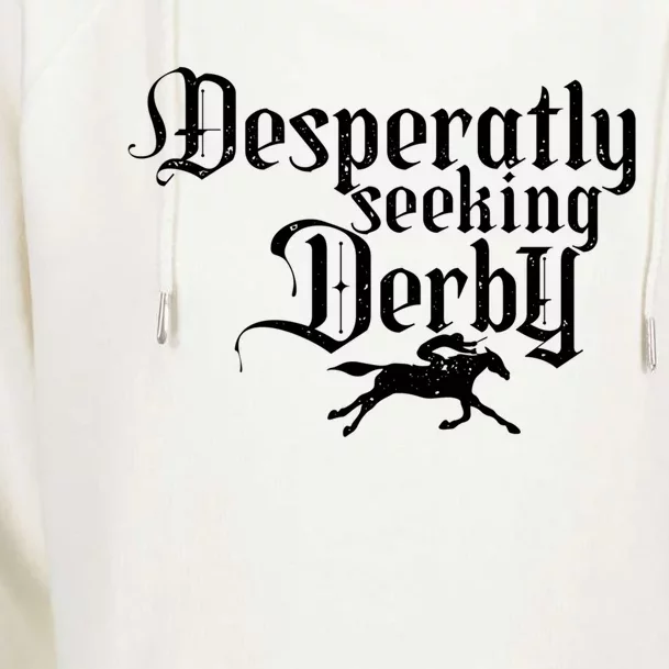 Funny Derby Day Desperately Seeking Kentucky Horse Racing Gift Womens Funnel Neck Pullover Hood