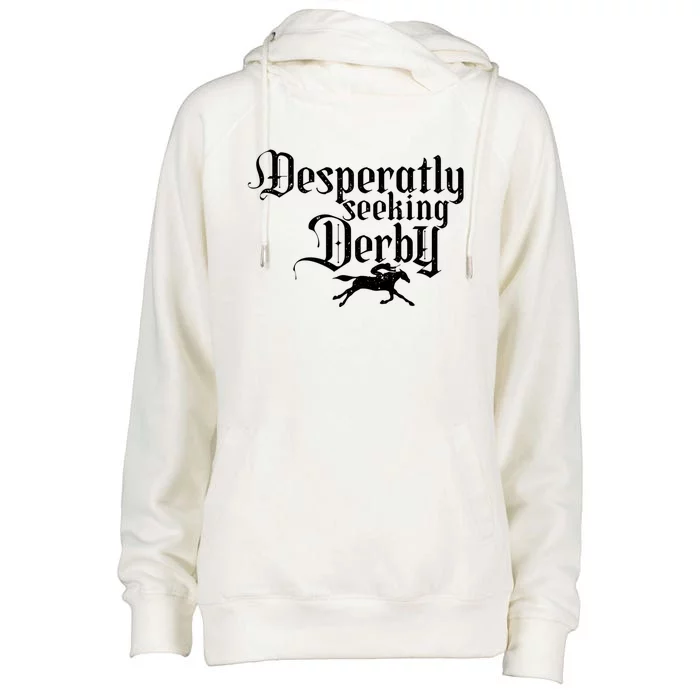 Funny Derby Day Desperately Seeking Kentucky Horse Racing Gift Womens Funnel Neck Pullover Hood