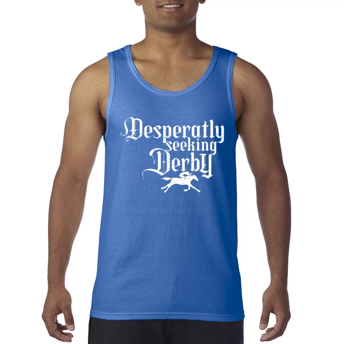 Funny Derby Day Desperately Seeking Kentucky Horse Racing Gift Tank Top