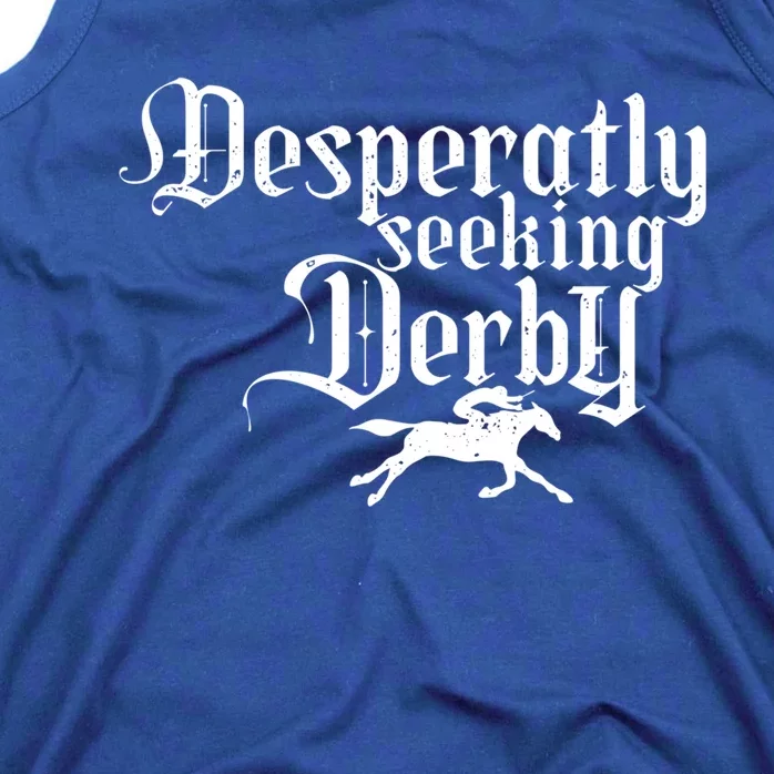 Funny Derby Day Desperately Seeking Kentucky Horse Racing Gift Tank Top