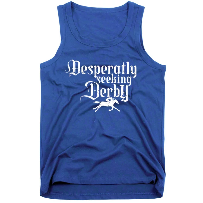 Funny Derby Day Desperately Seeking Kentucky Horse Racing Gift Tank Top