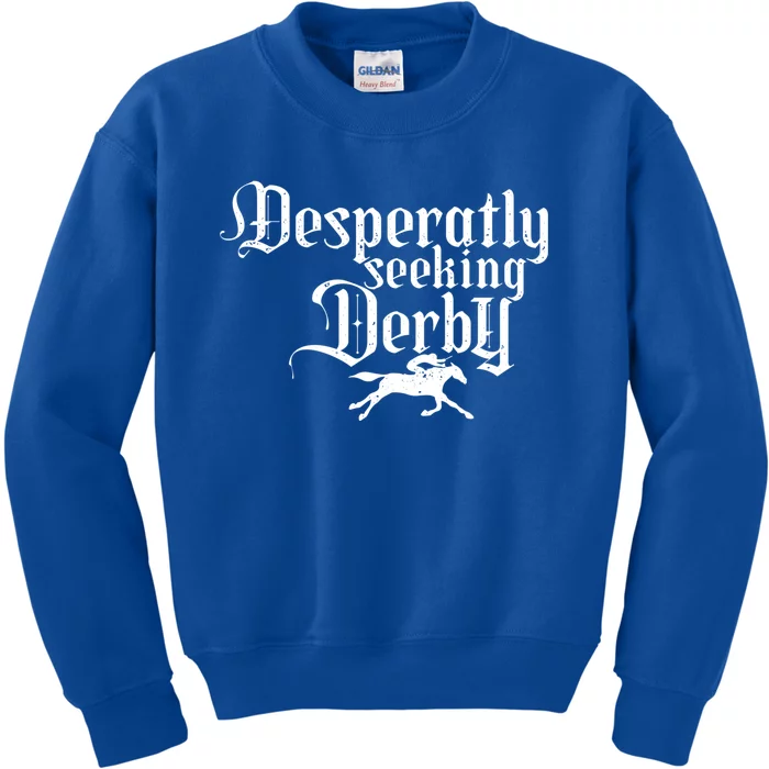 Funny Derby Day Desperately Seeking Kentucky Horse Racing Gift Kids Sweatshirt