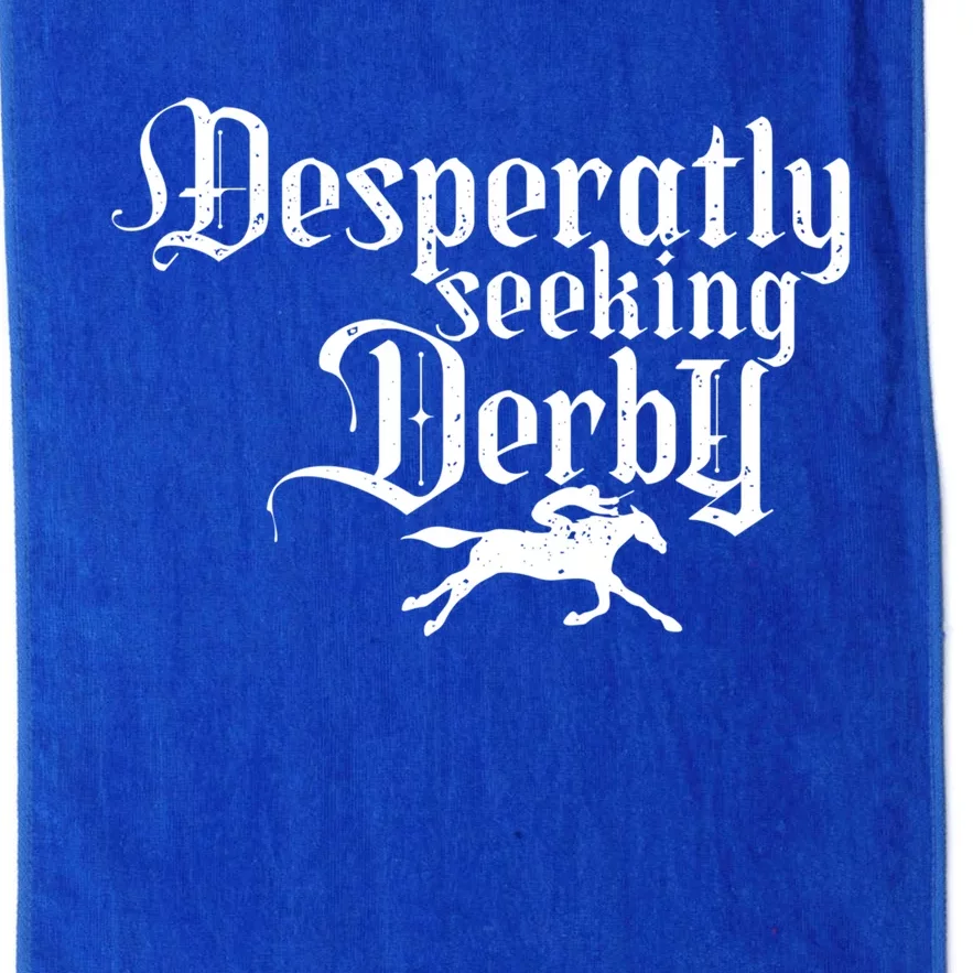 Funny Derby Day Desperately Seeking Kentucky Horse Racing Gift Platinum Collection Golf Towel