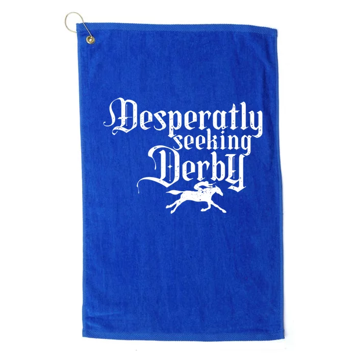 Funny Derby Day Desperately Seeking Kentucky Horse Racing Gift Platinum Collection Golf Towel