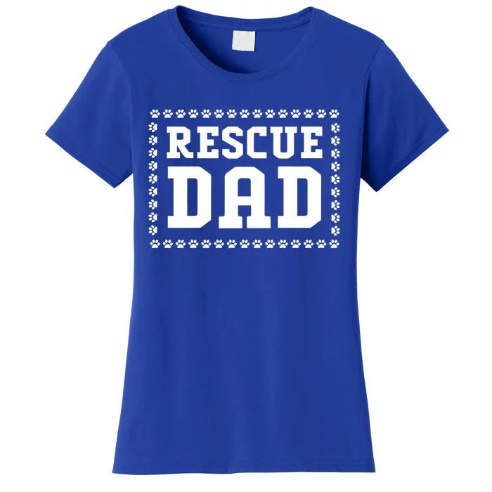 Fathers Day Dog Lover Rescue Dog Dad Funny Gift Women's T-Shirt