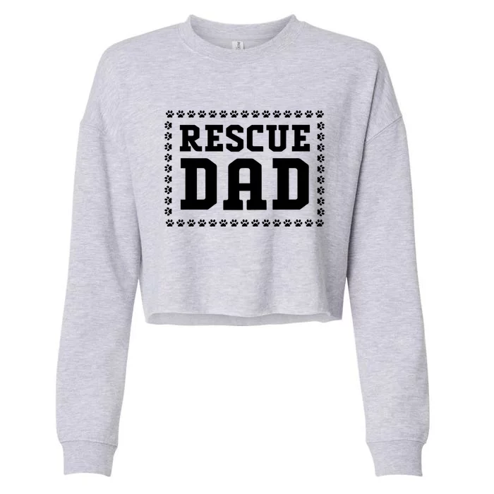 Fathers Day Dog Lover Rescue Dog Dad Funny Gift Cropped Pullover Crew