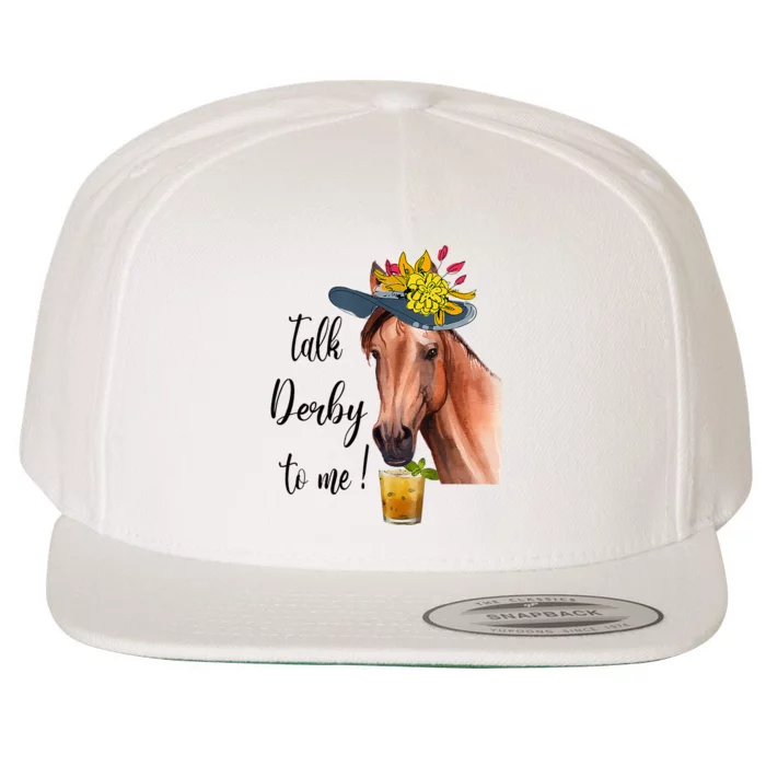 Funny Derby Day Mint Juleps Talk Derby To Me Horse Racing Wool Snapback Cap