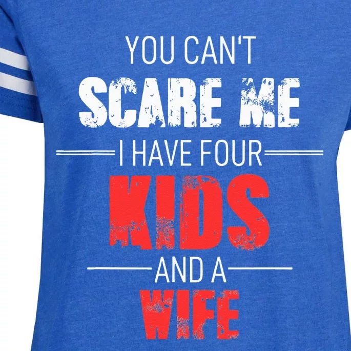 Fathers Day Dad You Cant Scare Me I Have 4 And A Wife Enza Ladies Jersey Football T-Shirt